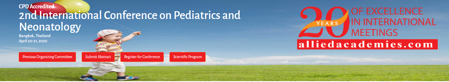 2nd International Conference on Pediatrics and Neonatology” on April 20-21, 2020 which will be held in Bangkok, Thailand