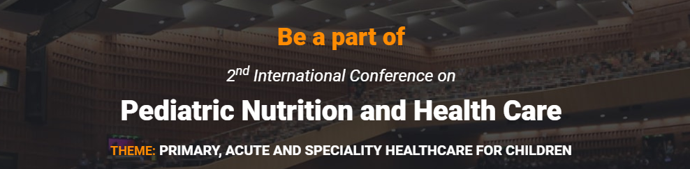 2nd International Conference on Pediatric Nutrition and Healthcare during March 23-24, 2020 at London, UK.