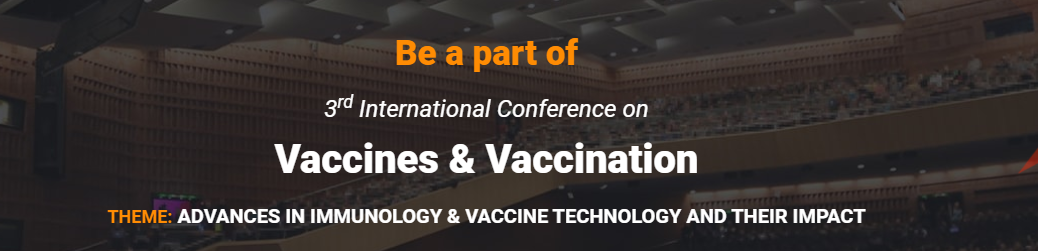 3rd International Conference on Vaccines & Vaccination” scheduled during May 20-21, 2020. Osaka, Japón